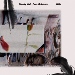 Franky Wah - Hide (feat. Robinson)