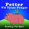 Petter Vil Tjene Penger - Eventyr For Barn lyrics