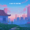 A Way of Existing - EP