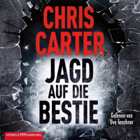 Chris Carter - Jagd auf die Bestie: Hunter und Garcia Thriller 10 artwork