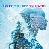 House Chill Hop for Lovers (The Best Erotic Sound for Dance Floors) artwork