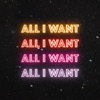 All I Want - Single