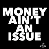 Money Ain't an Issue (feat. A1 & Choyce) - Single album lyrics, reviews, download