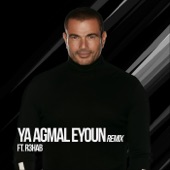 Ya Agmal Eyoun (Remix) [feat. R3HAB] artwork