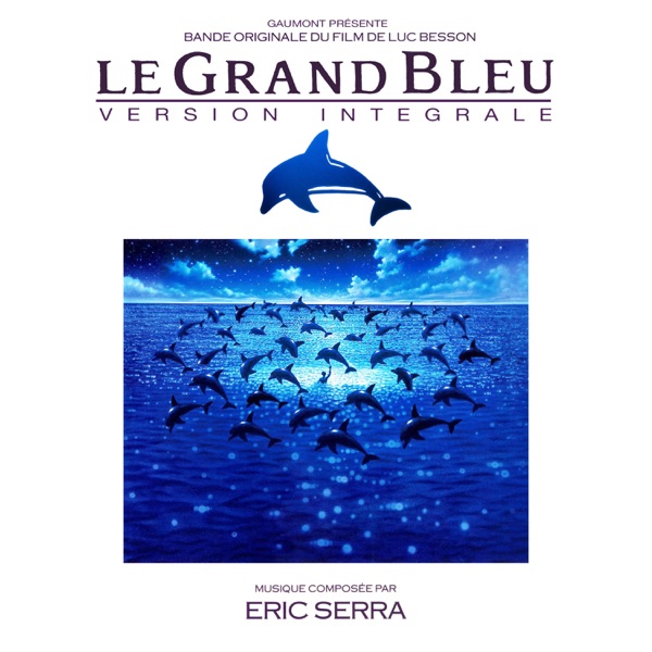 Le Grand Bleu (Version Longue) - Eric Serra