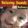 Relaxing Sounds of Babies (Baby Sounds to Make You Smile) album lyrics, reviews, download