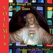 The Songs of Richard Dunn, Vol. 8: The Savior of the World artwork