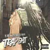 Trap Shit - Single album lyrics, reviews, download