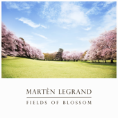 Fields of Blossom - Martèn LeGrand