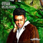 Stevan - Ain't No Sunshine