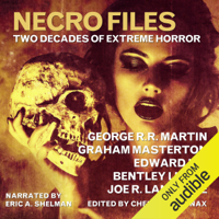 George R.R. Martin, Bentley Little, Edward Lee, Graham Masterton, Joe R. Lansdale, Wrath James White & Charlee Jacob - Necro Files: Two Decades of Extreme Horror (Unabridged) artwork