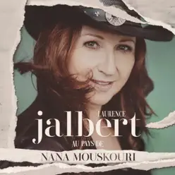 Au pays de Nana Mouskouri - Laurence Jalbert Au pays de Nana Mouskouri - Laurence Jalbert