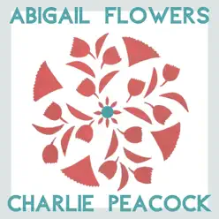Flower in Bloom - Single - Charlie Peacock Flower in Bloom - Single - Charlie Peacock
