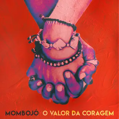 O Valor da Coragem - Single - Mombojó