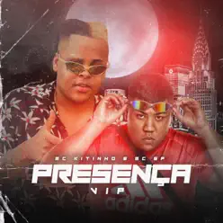 Presença Vip - Single - MC Kitinho Presença Vip - Single - MC Kitinho