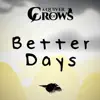 Better Days (From "a Quiver of Crows") - Single album lyrics, reviews, download