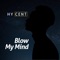 Blow My Mind (feat. Jeezy) - Hycent lyrics