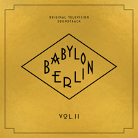 Verschiedene Interpreten - Babylon Berlin (Original Television Soundtrack, Vol. II) artwork