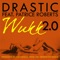 Wukk 2.0 (feat. Patrice Roberts) - Drastic lyrics