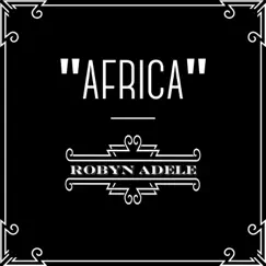 Africa (feat. Carolyn Miller & Jen Kipley) - Single by Robyn Adele Anderson album reviews, ratings, credits