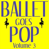 Ballet Goes Pop, Vol. 3 artwork