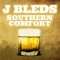Southern Comfort - J. Bleds lyrics
