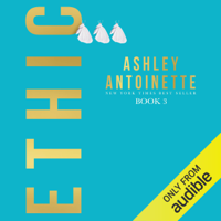 Ashley Antoinette - Ethic 3 (Unabridged) artwork