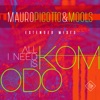 Mauro Picotto - All I Need Is Komodo