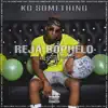 Reja Bophelo (feat. Ekzotic Music) - Single album lyrics, reviews, download