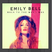 Emily Bell - Back to the Way I Was