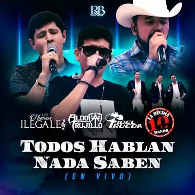 Todos Hablan Nada Saben (En Vivo) [En Vivo] - Single - Aldo Trujillo