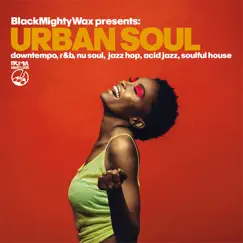 Urban Soul (Black Mighty Wax Presents: Downtempo, R&B, Nu Soul, Jazz Hop, Acid Jazz & Soulful House) by Black Mighty Wax album reviews, ratings, credits