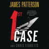 James Patterson & Chris Tebbetts - 1st Case artwork