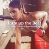 Pum Up the Beat: Work Out Tracks to Push Your Limits