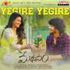 Yegire Yegire (From "Madhanam") - Single album lyrics, reviews, download