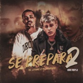 Se Prepara 2 (feat. Mc Pedrinho) [Remix] artwork