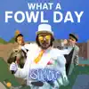 What a Fowl Day song lyrics