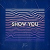 Show You - Single