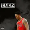 Greatness - Single album lyrics, reviews, download