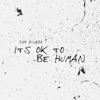 It's Ok to Be Human - EP