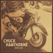 Chuck Hawthorne - Such Is Life