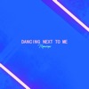 Dancing Next To Me (Remixes) - EP, 2020