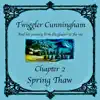Twiggler Cunningham and His Journey from the Glacier to the Sea - Chapter 2: Spring Thaw - EP album lyrics, reviews, download