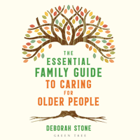 Deborah Stone - The Essential Family Guide to Caring for Older People (Unabridged) artwork