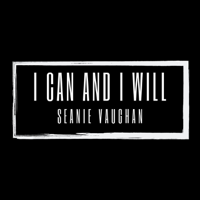 Seanie Vaughan - I Can and I Will artwork