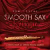 Stream & download Smooth Sax Romance: A Romantic Smooth Jazz Collection Featuring Saxophone