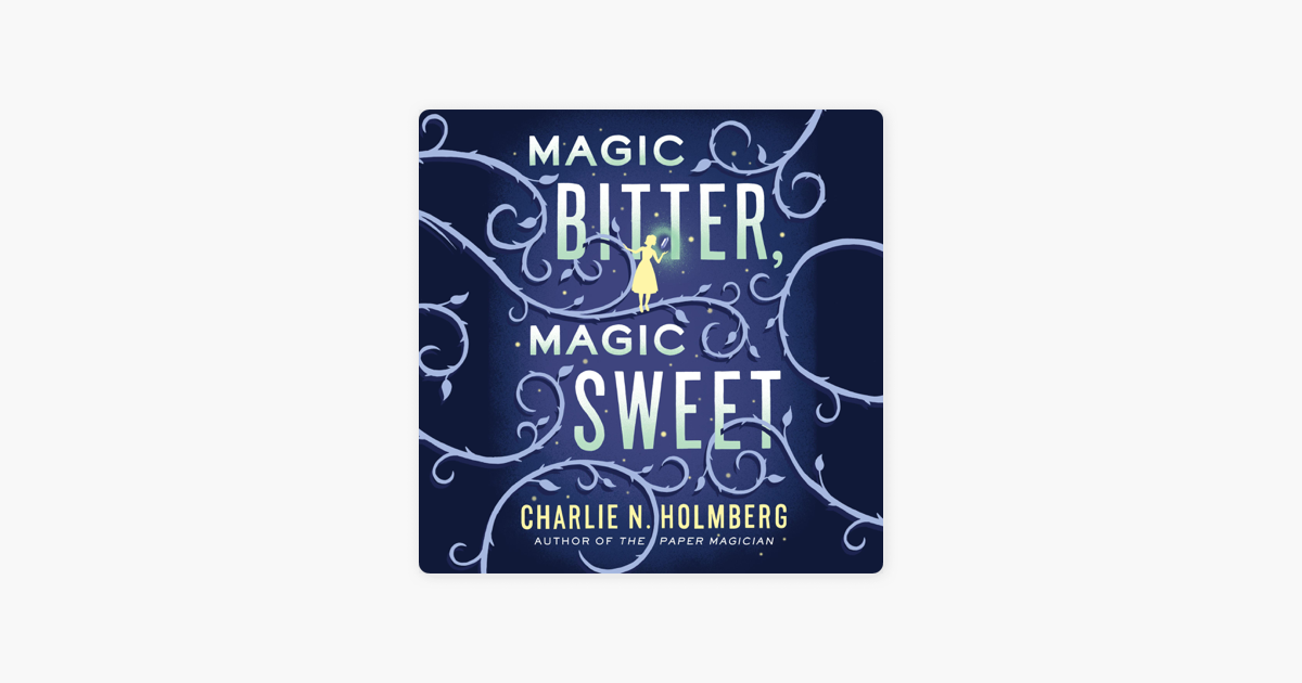 Magic Bitter Magic Sweet Unabridged On Apple Books