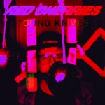 Young Knives - Red Cherries