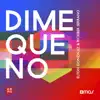 Dime Que No - Single album lyrics, reviews, download