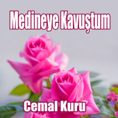 Medineye Kavuştum - Cemal Kuru